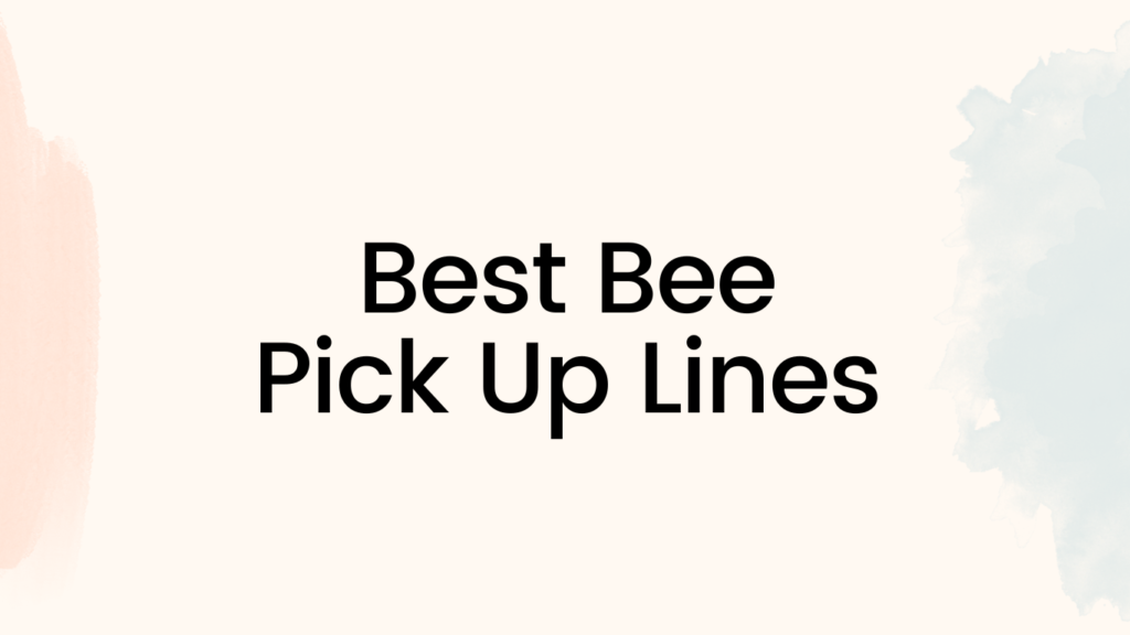 Best Bee Pick Up Lines, best bee